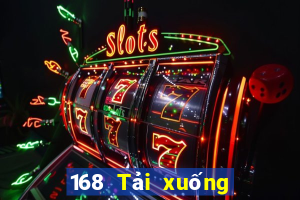 168 Tải xuống ứng dụng mở mạng