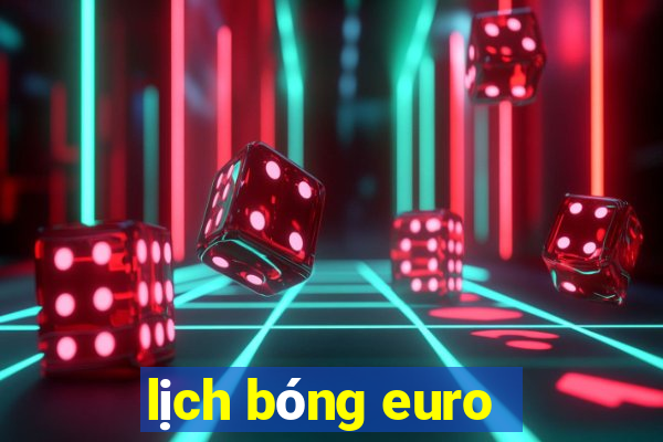 lịch bóng euro