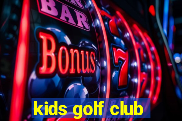 kids golf club