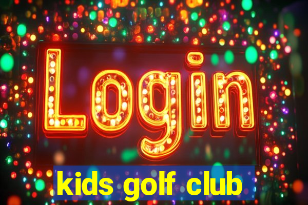 kids golf club