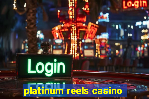 platinum reels casino