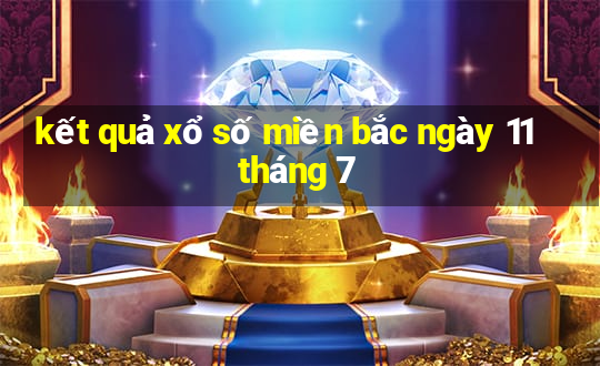 kết quả xổ số miền bắc ngày 11 tháng 7