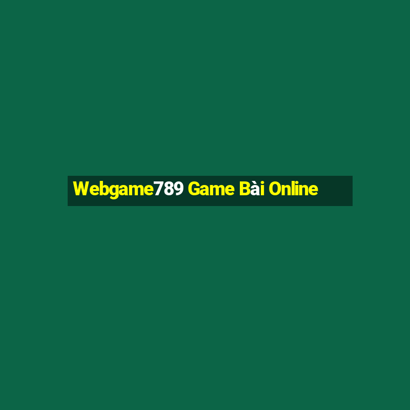 Webgame789 Game Bài Online