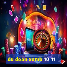 du doan xsmb 10 11