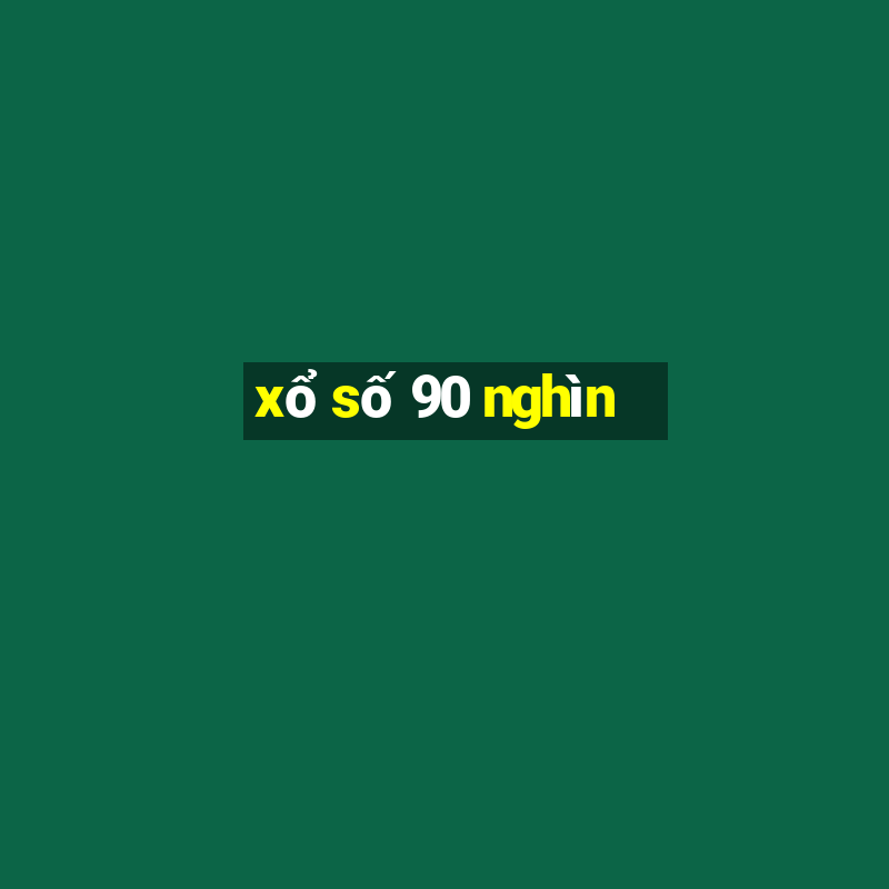 xổ số 90 nghìn