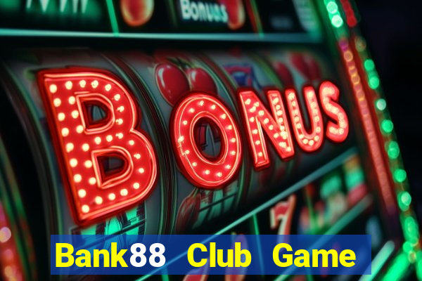 Bank88 Club Game Bài Vic