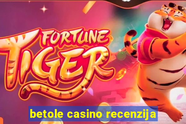 betole casino recenzija