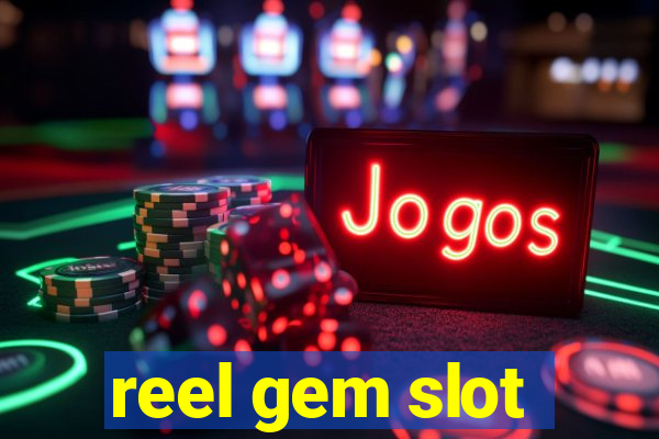 reel gem slot