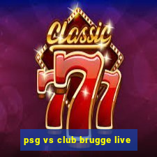 psg vs club brugge live