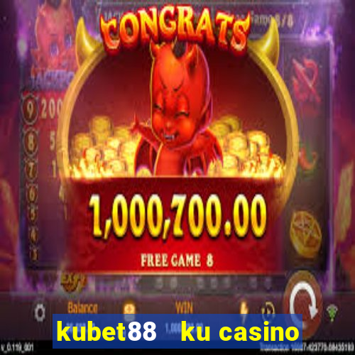 kubet88   ku casino