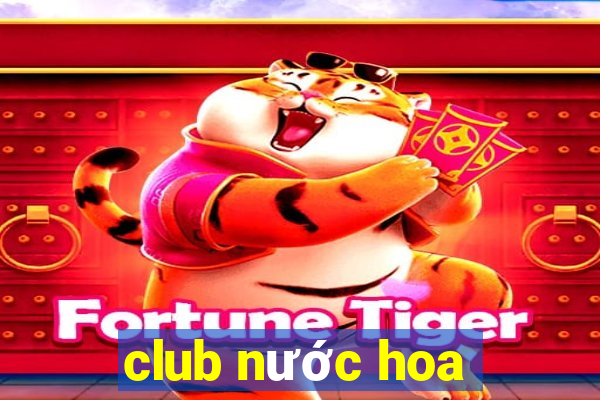 club nước hoa