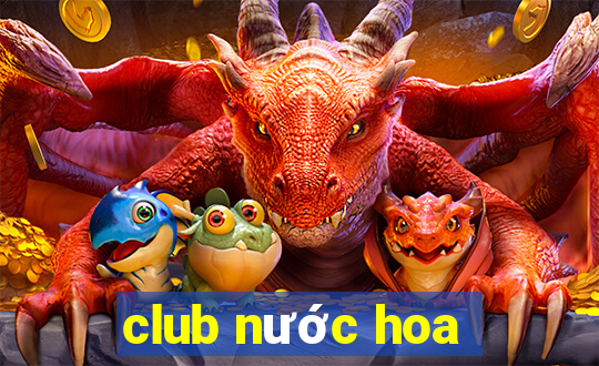 club nước hoa