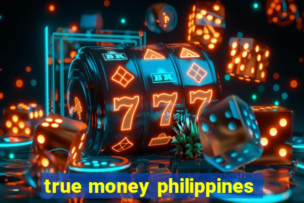 true money philippines