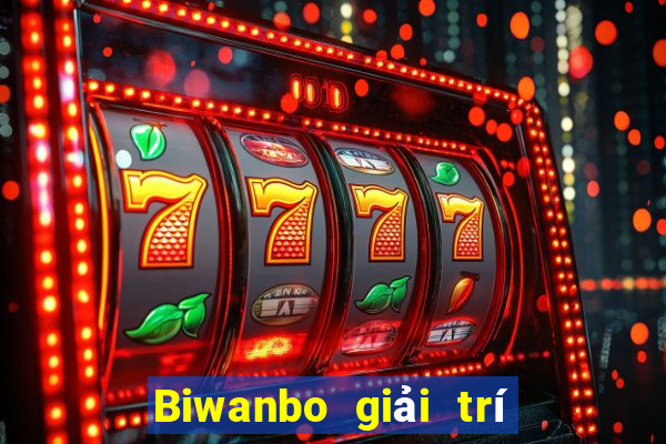 Biwanbo giải trí chính thức