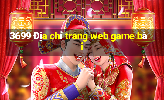 3699 Địa chỉ trang web game bài