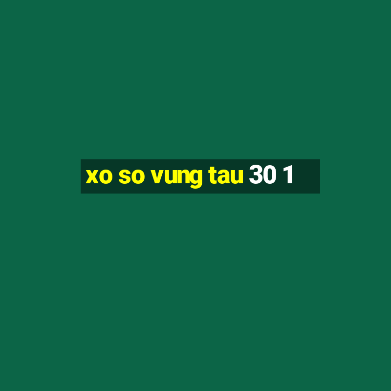 xo so vung tau 30 1