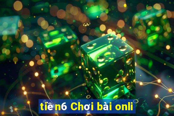 tiền6 Chơi bài onli