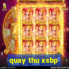 quay thu xsbp