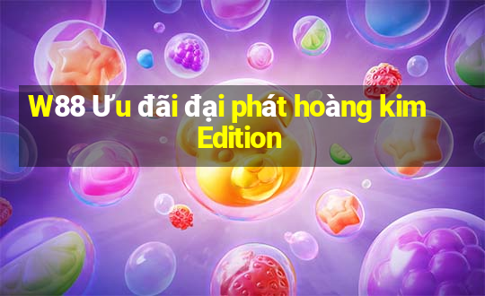 W88 Ưu đãi đại phát hoàng kim Edition