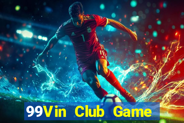 99Vin Club Game Bài 3 Cây Online