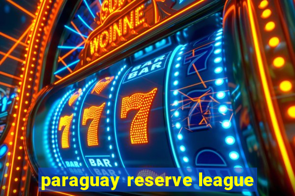 paraguay reserve league