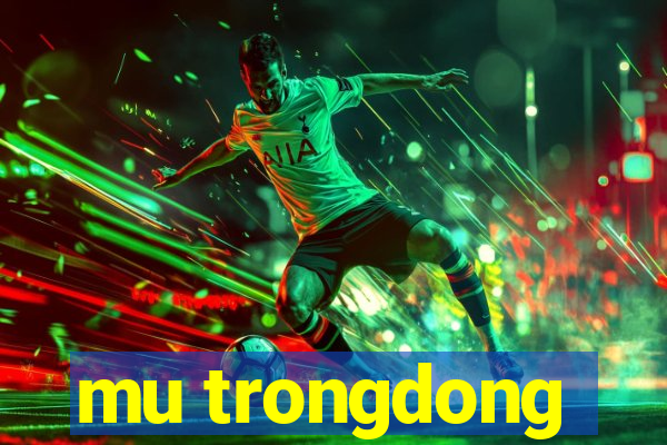 mu trongdong