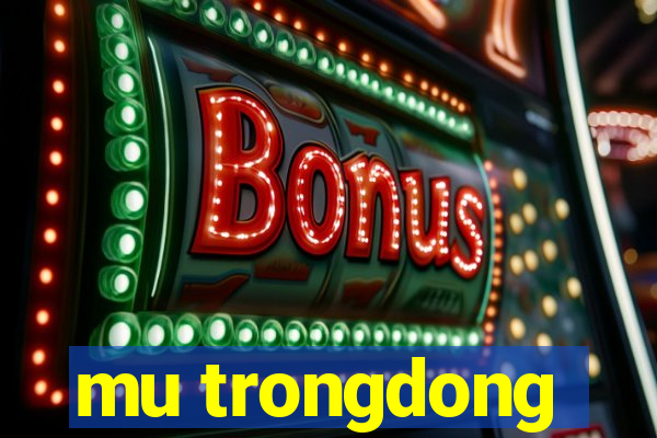 mu trongdong