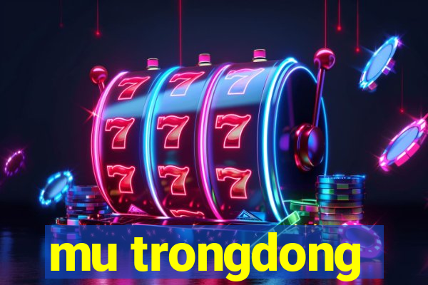 mu trongdong