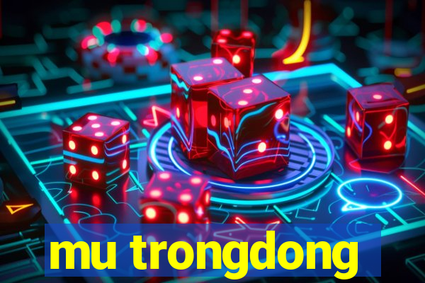 mu trongdong