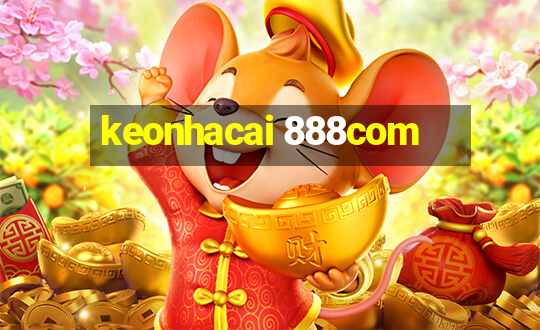 keonhacai 888com