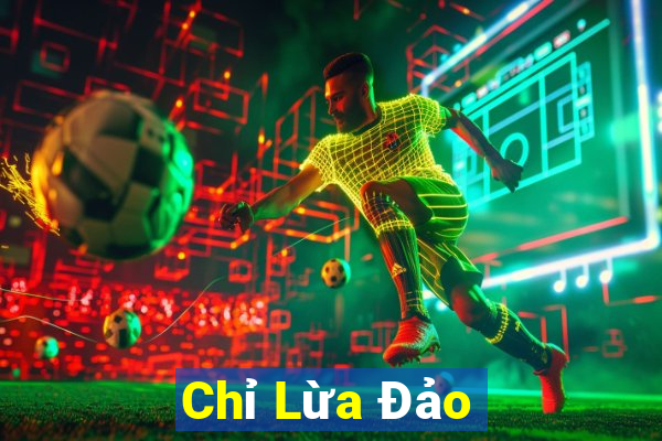 Chỉ Lừa Đảo