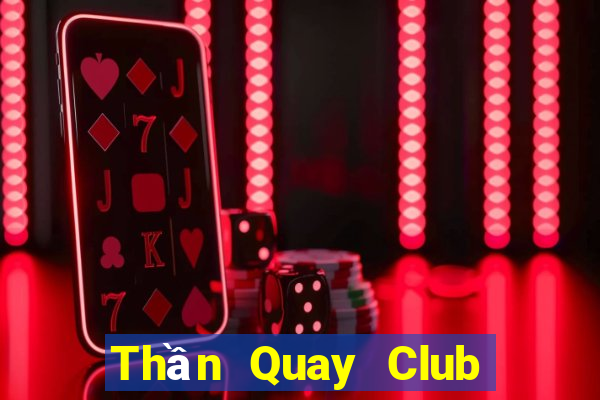 Thần Quay Club Game Bài Tặng Code