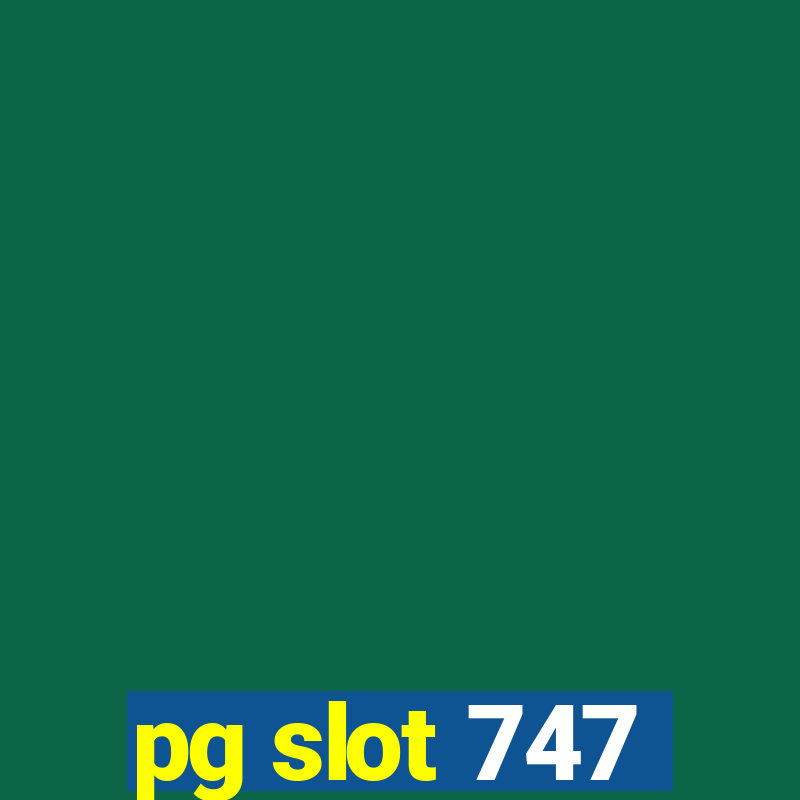 pg slot 747