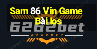 Sam 86 Vin Game Bài Ios