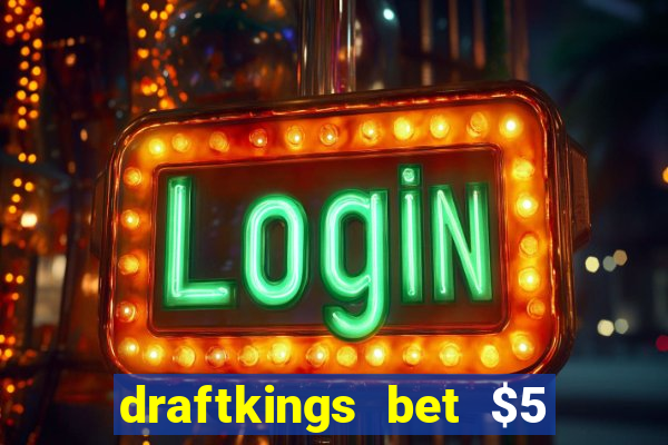 draftkings bet $5 win $250