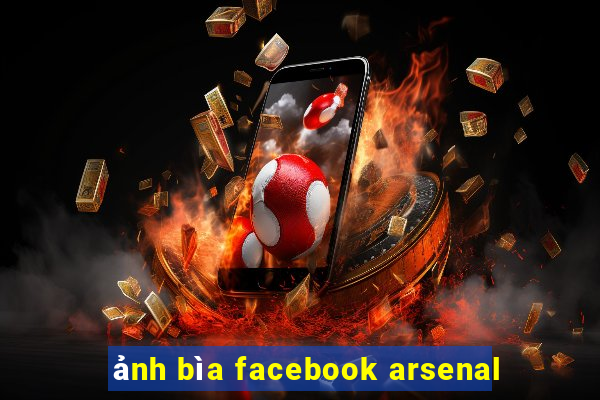 ảnh bìa facebook arsenal