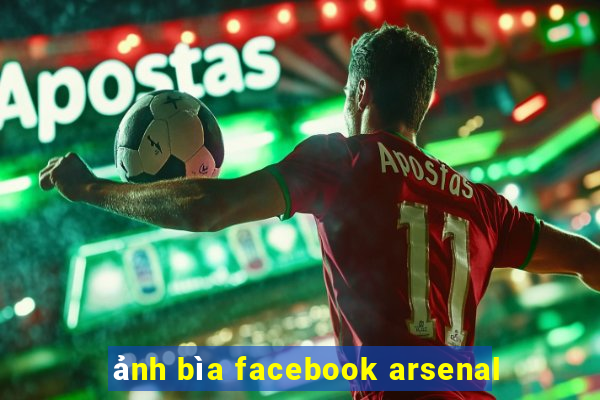 ảnh bìa facebook arsenal