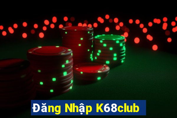 Đăng Nhập K68club