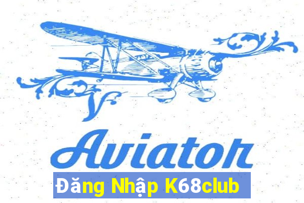 Đăng Nhập K68club