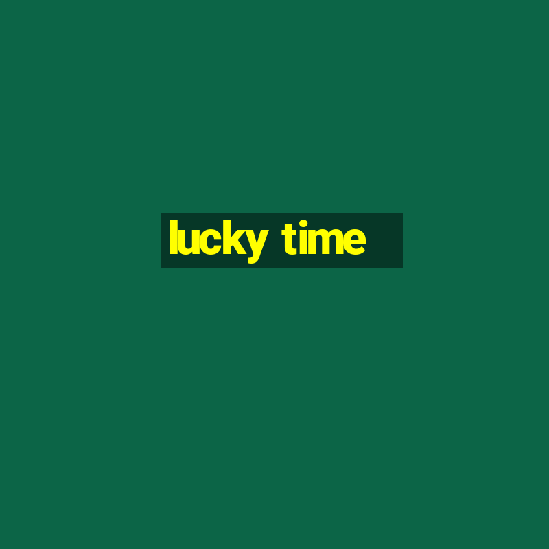 lucky time