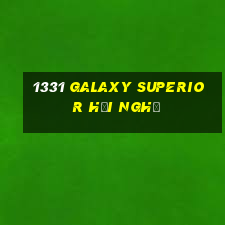 1331 Galaxy Superior Hội nghị