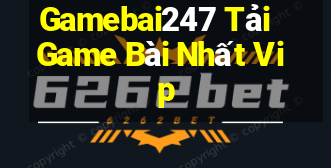 Gamebai247 Tải Game Bài Nhất Vip