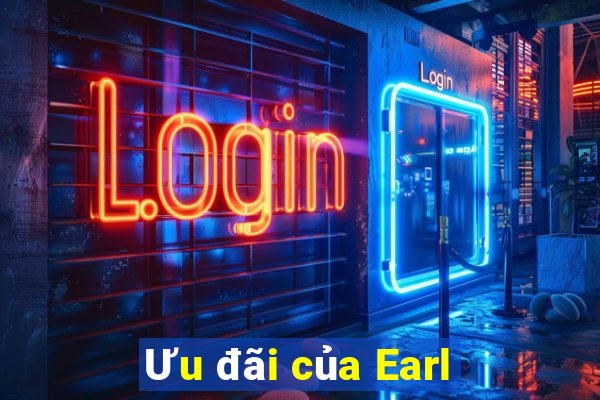 Ưu đãi của Earl