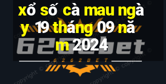 xổ số cà mau ngày 19 tháng 09 năm 2024