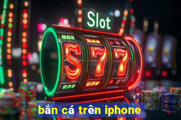 bắn cá trên iphone