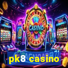 pk8 casino