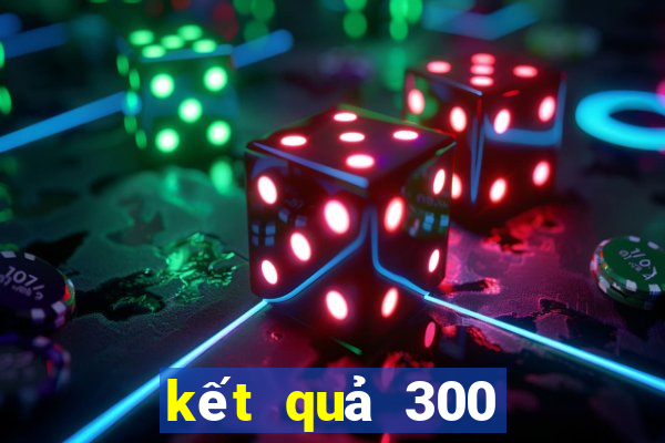 kết quả 300 ngày xổ số miền bắc