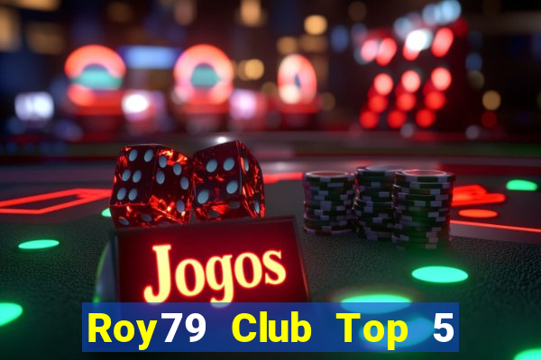 Roy79 Club Top 5 Game Bài Đổi Thưởng