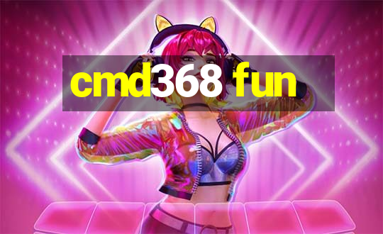 cmd368 fun