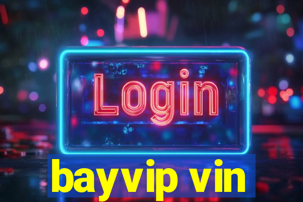 bayvip vin